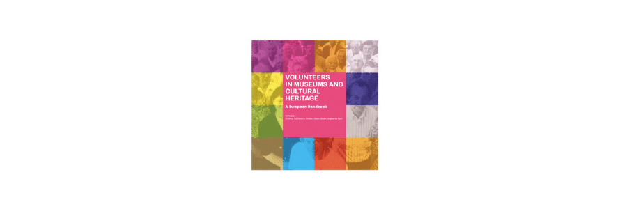 Volunteers in museums and cultural heritage: a European handbook